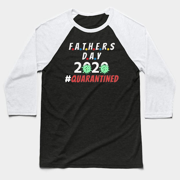 Fathers Day 2020 Quarantined Baseball T-Shirt by ReD-Des